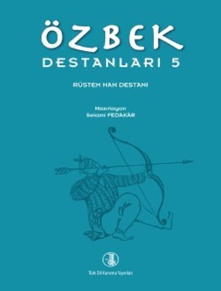 Özbek Destanları V: Rüstem Han Destanı / Uzbek Epics V: Rustem Han Epic