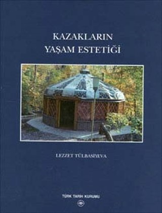 Kazakların Yaşam Estetiği / Life Aesthetics of Kazakhs