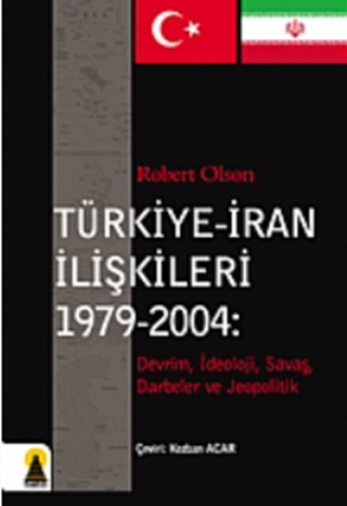 Türkiye-İran İlişkileri -1979-2004 / Turkey-Iran Relations -1979-2004