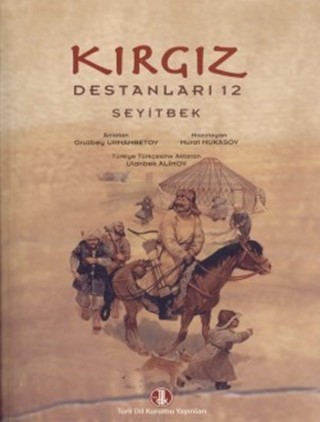 Kırgız Destanları XII: Seyitbek / Kyrgyz Epics XII: Seyitbek