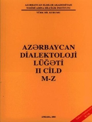 Azərbaycan Dialektoloji Lüğəti II (M-Z) / Azerbaijan Dialektology Dictionary II (M-Z)