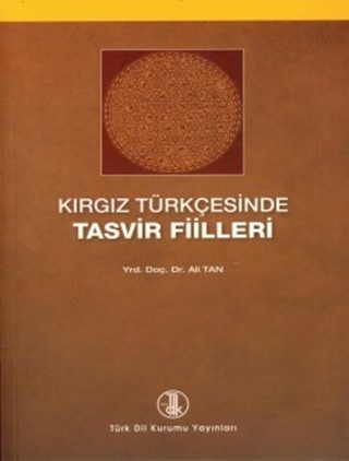 Kırgız Türkçesinde Tasvir Fiilleri / Depiction Verbs in Kyrgyz Turkish
