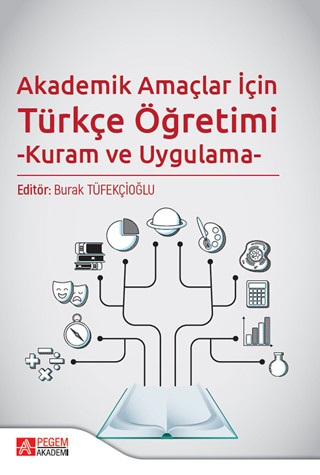 Akademik Amaçlar için Türkçe Öğretimi: Kuram ve Uygulama