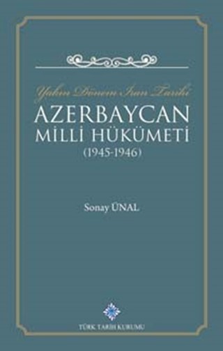 Yakın Dönem İran Tarihi: Azerbaycan Milli Hükümeti (1945 - 1946) / Recent Iran History: Azerbaijan National Government (1945 - 1946)