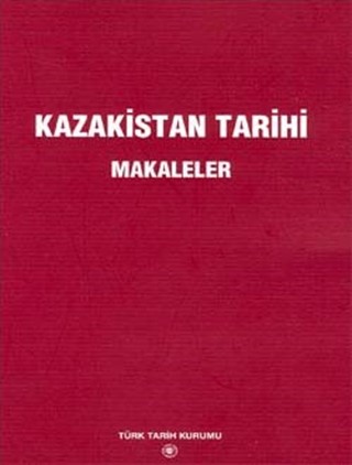 Kazakistan Tarihi (Makaleler) / Kazakhistan History (Essays)