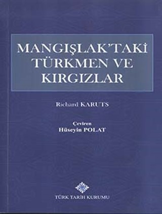 Mangışlak`taki Türkmen ve Kırgızlar, Richard KARUTS / Turkmen and Kyrgyzs in Mangışlak, Richard KARUTS