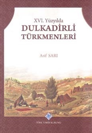 XVI. Yüzyılda Dulkadirli Türkmenleri / XVI. Dulkadirli Turkmens in the 21st century