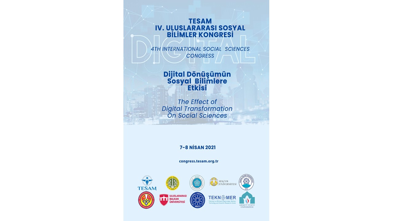 TESAM 4th International Social Sciences Congress: The Effects of Digital Transformation on Social Sciences