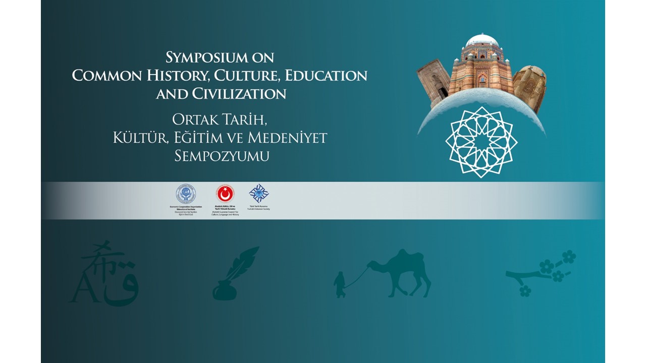Symposium on Common History, Culture, Education and Civilization on 27-28 September 2019 in Ankara